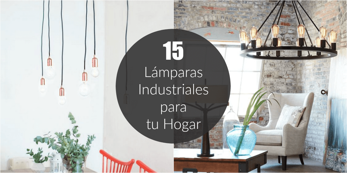 15 Lámparas industriales para tu hogar