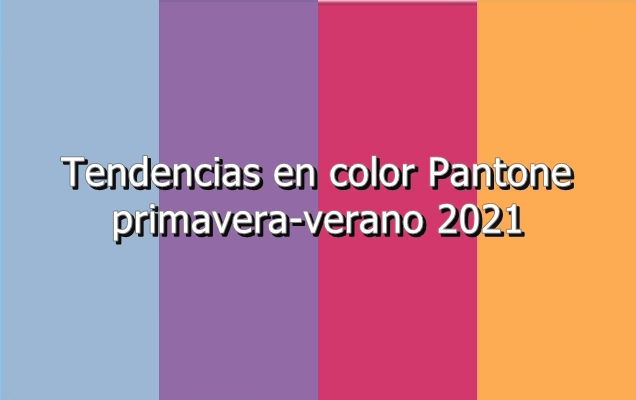 Tendencias en color Pantone primavera-verano 2021